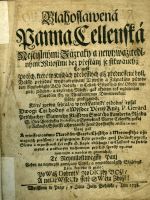 Blahoslawená Panna Cellenská Nescyslnými Zázraky a newywažitedl=nými Milostmi bez přestánj se stkwaucý; To gest Po těch, které w knihách předesslých giž přednessené byli, Dálssý pořádné wyprawowánj Djwůw a Zázrakůw půwo=dem Neyswětěgssý BOžj Rodičky / w Cellách Sstyrských swé Obydli ma=gicý, zběhlých / a rozličných Milostj /, gak okolnjm tak wzdáleným Národům skrz tu Welikomocnau Diwotworkyni sstědře prokazaných. .... - Petschacher, Gerard