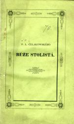 Růže stolistá. Báseň a prawda. - Čelakovský, František Ladislav