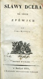 Sláwy dcera we třech zpěwjch od ..... - Kollár Jan