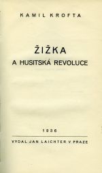 Žižka a husitská revoluce. - Krofta, Kamil