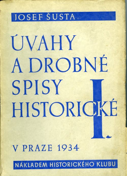 Úvahy a drobné spisy historické. Díl I. a II.