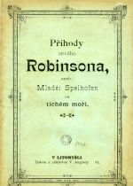 Příhody nového Robinsona, aneb Mladší Spelhofen na tichém moři. - 