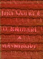 O knihaři a básníkovi. - Wolker Jiří