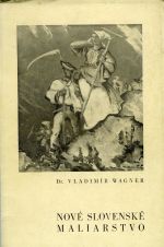 Nové slovenské maliarstvo. - Wagner, Vladimír