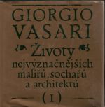 Životy nejvýznačnějších malířů, sochařů,  - Vasari, Giorgio
