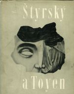 Štyrský a Toyen 1921-1945. Moravská galerie, Brno, listopad - prosinec 1966. SČVU, Praha, Mánes, leden 1967. - 