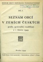 Seznam obcí v Republice československé díl I. Seznam obcí v zemích českých podle správního rozdělení z I. února 1949. - 