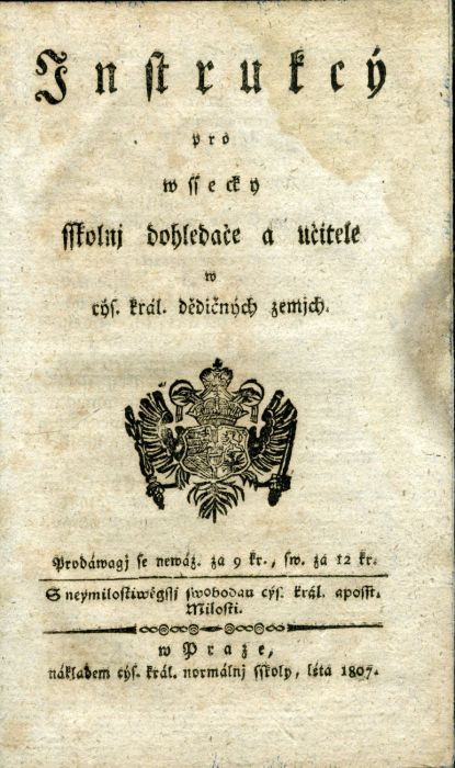 Instrukcý pro wssecky sskolnj dohledače a učitele w cýc. král. dědičných zemjch.