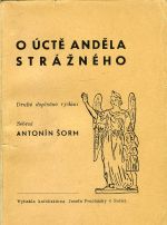 O úctě Anděla Strážného. - Šorm, Antonín