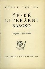České literární baroko. Příspěvky k jeho studiu. - Vašica, Josef