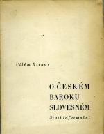 O českém baroku slovesném. Stati informační. - Bitnar, Vilém