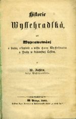 Historie Wyssehradská, neb Wyprawowání o hradu, o kapitole a městu Hory Wysseheadu u Prahy w králowstwj Českém, ... - Ruffer, Vojtěch