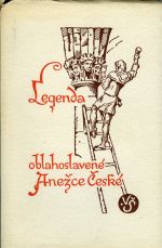 Legenda o blahoslavené Anežce české. - 