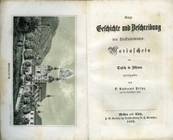 Kurze Geschichte und Beschreibung des Wallfahrtsortes: Mariaschein bei Teplitz in Böhmen.