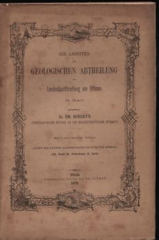 Die Arbeiten der Geologischen Abtheilung der Landesdurchforschung von Böhmen enthaltend ... petrographische Studien an den phonolithgesteinen Böhmens. I. Heft, II. Heft