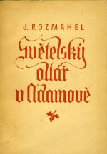 Světelský oltář v Adamově. - Rozmahel, J.