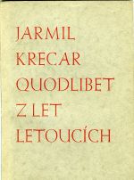 Quodlibet z let letoucích. - Krecar, Jarmil