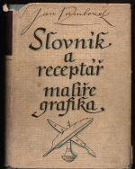 Slovník a receptář malíře grafika - Rambousek, Jan