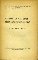 Historický místopis země Moravskoslezské. I. Jihlavský kraj. - Hosák, Ladislav