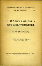 Historický místopis země Moravskoslezské. III. Brněnský kraj. - Hosák, Ladislav
