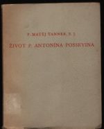 Život P. Antonína Possevina - Tanner Matěj