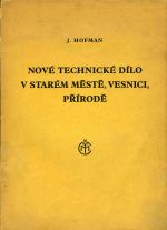 Nové technické dílo v starém městě, vesnici, přírodě. - Hofman, Jan