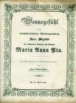 Wonnegefühl bei der innigstersehnten Wiedergenesung Ihrer Majestät der allgeliebten Kaiserin und Königin Maria Anna Pia. In tiefster Ehrfurcht und Unterwürfigkeit geweiht von ... Am 19. April 1851. / PLESÁNÍ nad toužebně žádaném šťastném uzdravení Její Majestatnosti nejmilovanější Císařovny a Královny MARIE ANNY PII. ... - Pešina, Václav Michael