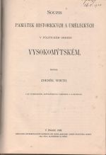 Soupis památek historických a uměleckých v Politickém okresu vysokomýtském. Soupis památek sv. XVI. - Wirth Zdeněk