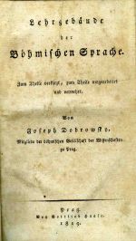 Lehrgebäude der Böhmischen Sprache. Zum Theile verkürzt, zum Theile umgearbeitet und vermehrt. ... - Dobrovský, Josef
