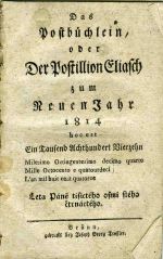 Das Postbüchlein, oder Der Postilion Eliasch zum Neuen Jahr 1814 ... - 