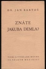 Znáte Jakuba Demla? - Bartoš, Jan