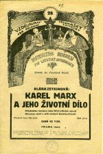 Karel Marx a jeho životní dílo. Přednáška konána r. 1913 v třicáté výročí Marxovy smrti v pěti místech Dolního Poruří. Přeložil Ivan Olbracht. Část prvá. - Zetkinová, Klára