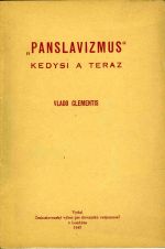 "Panslavizmus" kedysi a teraz. - Clementis, Vlado