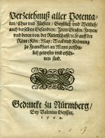 Verzeichnuß aller Potentaten / Chur vnd Fürsten / Geystlich vnd Weltlich/ auch derselben Gesandten: Item Grafen/Freyen/vnd deren von der Ritterschafft/ ec. so auff der Röm: Kön: May: Waal vnd Krönung zu Franckfurt an Mayn persönlich gewesen vnd erschinen sind. - 