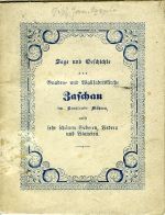 Sage und Geschichte der Gnaden= und Wallfahrtskirche Zaschau im Krönlande Mähren, nebst sehr schönen Gebeten, Liedern und Litaneien. Allen frommen Wahlfahrern und Freunden der heiligen Andacht und der Geschichte gewidmet von einem greifen Pilger. - 