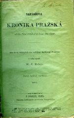 Bartošova Kronika pražská od léta Páně 1524 až do konce léta 1530. Dle dvou rukopisů cís. veřejné knihovny Pražské k vydání upravil ... Nové laciné vydání. - Erben, Karel Jaromír (ed.)