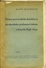 Účast moravského kněžstva na národním probuzení tiskem v letech 1848-1850. Zvláštní otisk z revue "Archa" ročník XXV., svazek 1. a 2. - Michálek, Alois