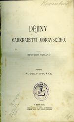 Dějiny Markrabství moravského. Stručné vydání. - Dvořák, Rudolf