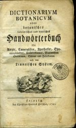 DICTIONARIVM BOTANICVM oder botanisches lateinisches und deutsches Handwörterbuch für Aerzte, Cameralisten, Apothecker, Specereyhändler, Kräuterkenner, Bluhmisten Oeconomen, Gärtner und Fabrikanten nach dem Linneischen System. - Reuss, Christian Friedrich von
