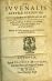 IVNII IVVENALIS SATYRAE SEXDECIM, CVM VETERIS SCHOLIASTAE ET Ioa. Britannici Commentariis, quibus acceserunt P. Pithari, Caelij Secundi Curionis, et Theodori Pulmani Notae et Variae Lectiones. Additus est Index geminus rerum & verborum omnium absolutissimus. - Juvenalis, Junius