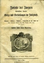 Josephs des Zweyten Römisches Kaisers Gesetze und Verfassungen im Justizsache. Für Böhmen, Mähren, Schlesien, Oesterreich ob und unter der Enns, Steyermark, Kärnten, Krain, Görz, Gradiska, Triest, Tyrol, und die Vorlande in dem fünften Jahre seiner Regierung. - Joseph II.