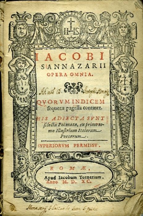 IACOBI SANNAZARII OPERA OMNIA. QVORVMINDICEM sequens pagella continet. HIS ADIECTA SVNT selecta Poemata, ex primo tomo illustrium Italorum Poetarum.