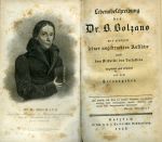 Lebensbeschreibung des Dr. B. Bolzano mit einigen seiner ungedruckten Aufsätze und dem Bildnisse Verfassers eingeleitet und erläutert von dem Herausgeber. - Bolzano, Bernard