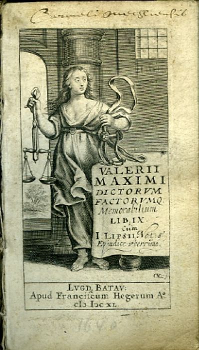 VALERII MAXIMI DICTORVM FACTORVMQ[ue] Memorabilium LIB. IX Cum I. LIPSII Notis Et indice uberrimo.