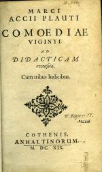MARCI ACCII PLAUTI COMOEDIAE VIGINTI. AD DIDACTICAM recensitae. Cum tribus Indicibus. - Plautus, Marcus Accius