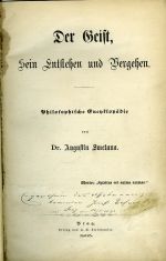 Der Geist, Sein Entstehen und Vergehen. Philosophische Encyklopädie. - Smetana, Augustin Dr.