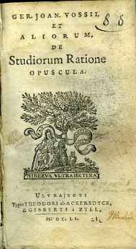 GER. JOAN. VOSII, ET ALIORUM, DE Studiorum Ratione OPUSCULA.