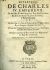 ENTREVEVES DE CHARLES IV. EMPEREVR, De son fils VVENCESLAVS Roy des Romains, & de CHARLES V. Roy de France, à Paris l´an 1378. ET De LOVYS XII. Roy de France, & de FERDINAND Roy d´Arragon, à Sauonne l´an 1507. Discours sur l´Origine des Roys de PORTVGAL, yssus en ligne masculine de la Maison de France. Memoires concernans la DIGNITÉ et MAIESTÉ des Roys DE FRANCE.  - Godefroy, T(héodore)