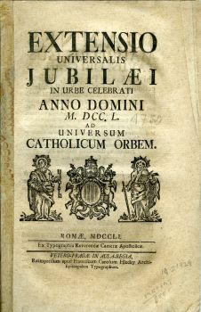 EXTENSIO UNIVERSALIS JUBILAEI IN URBE CELEBRATI ANNO DOMINI M. DCC. L. AD UNIVERSUM CATHOLICUM ORBEM.