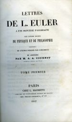 Lettres a une princesse d´Allemagne sur divers sujets de physique et de philosophie. Précédées de l´éloge d´Euler par Condorcet et annotées par M. A. A. Cournot. - Euler, (Leonard)